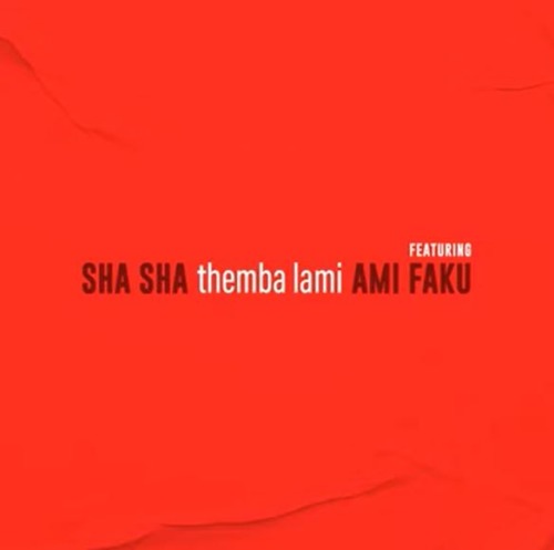 Sha Sha - Themba Lami ft. Ami Faku
