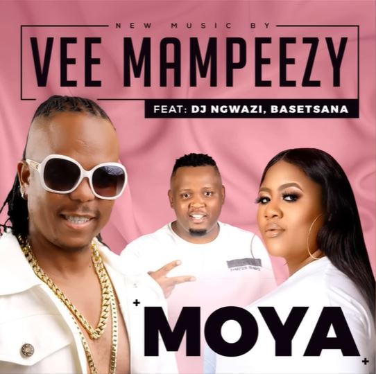 Vee Mampeezy - Moya ft. DJ Ngwazi & Basetsana