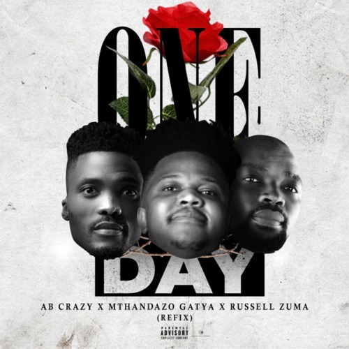 AB Crazy, Mthandazo Gatya & Russell Zuma - One Day (Refix)