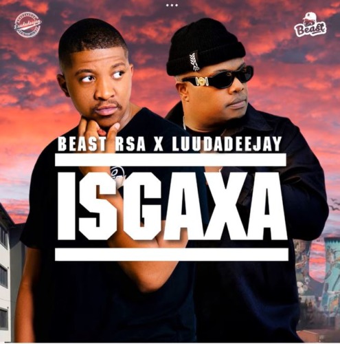 Beast RSA & LuuDadeejay – ISGAXA