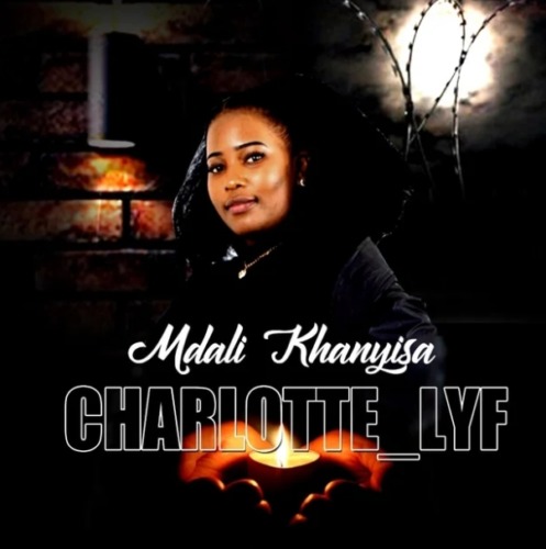 Charlotte Lyf - Mdali Khanyisa