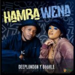 Deep London & Boohle – Hamba Wena
