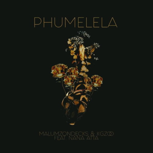 Malumz On Decks & Kgzoo – Phumelela ft. Nana Atta