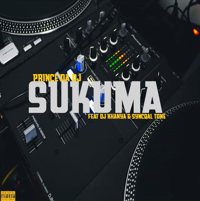 Prince Da DJ & TNK MusiQ – Sukuma ft. DJ Khanya & SyncqalTone