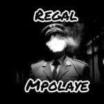 Dlala Regal – Mpolaye ft. Maximum & Cowboy