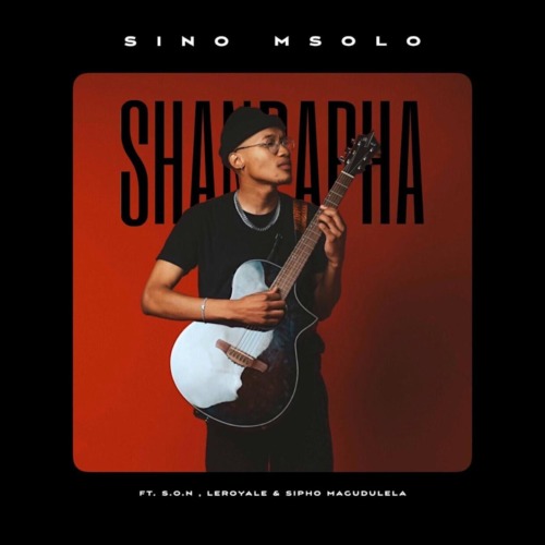Sino Msolo – Shandapha ft. S.O.N, Leroyale & Sipho Magudulela