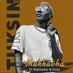 Tuksin SA – Mukhavha ft. Makhadzi & Fuza