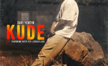 Xavi Yentin - Kude ft. Busta 929 & Quedafloor
