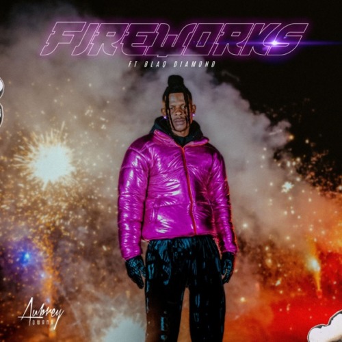 Aubrey Qwana & Blaq Diamond - Fireworks