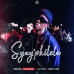General C’mamane – Syay’philela ft. DJ Tira & Beast Rsa