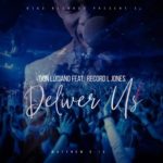 Don Luciano – Deliver Us ft. Record L Jones