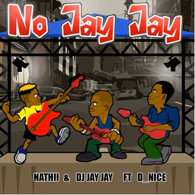 Nathii- No Jay Jay ft. DJ Jay Jay & D Nice