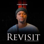 TheologyHD – Revisit ft. Josiah De Disciple