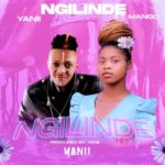 YANII – Ngilinde ft. Mango SA