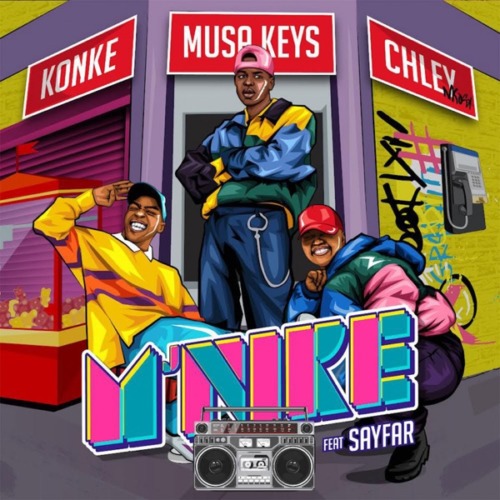 Konke, Musa Keys & Chley - M'nike ft. Sayfar