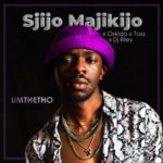 Sjijo Majikojo, Oskido & Toss – Umtheto ft. DJ Riley
