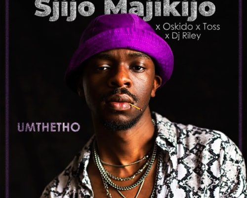 DOWNLOAD mp3: Sjijo Majikojo, Oskido & Toss - Umtheto ft. DJ Riley ...