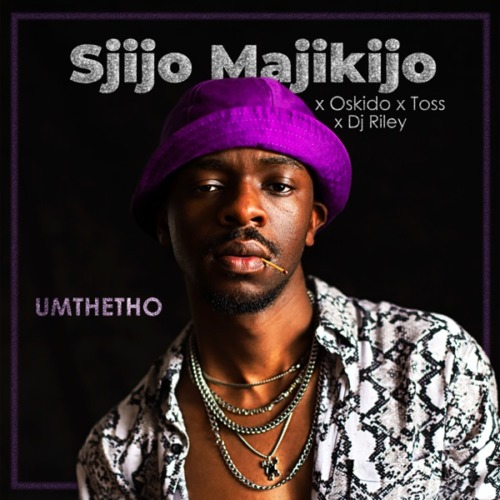 Sjijo Majikojo, Oskido & Toss - Umtheto ft. DJ Riley