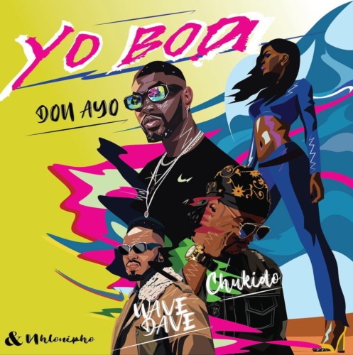 Don Ayo, Nhlonipho & Chukido - Yo Bodi ft. Wavedave