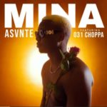 Asvnte – Mina ft. 031Choppa