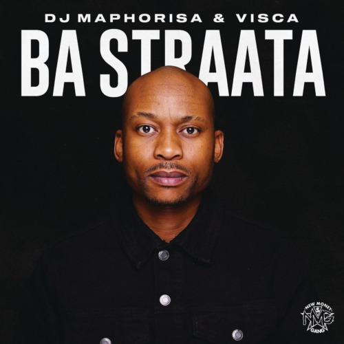 DJ Maphorisa & Visca – Ba Straata ft. 2woshort RSA, Stompiiey, Shaunmusiq, Ftears & Madumane