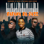 Mapara A Jazz – Bafana Ba Jazz ft. Mfana Kah Gogo