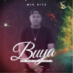 Mic Bitz – Buya ft. Shane Justice & Berita M