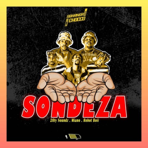 Sbhanga & Chocco – Sondeza ft. Robot Boii, Miano & 20ty Soundz