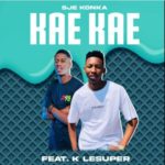 Sje Konka – Kae Kae ft. K LeSuper