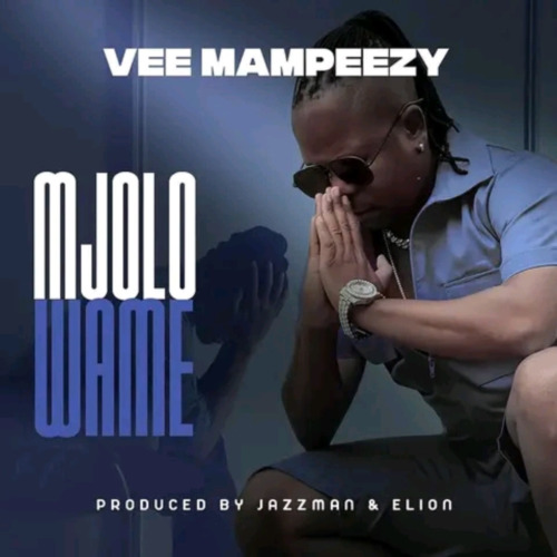 Vee Mampeezy – Mjolo Wame