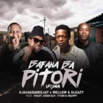 SjavasDaDeejay, Mellow & Sleazy – Bafana Ba Pitori ft. Chley, Titom, Xduppy & Goodguy Styles