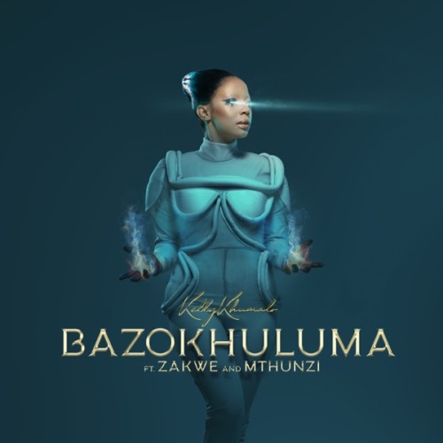Kelly Khumalo - Bazokhuluma ft. Zakwe & Mthunzi
