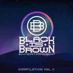 ALBUM: VA – Black Is Brown Compilation, Vol. 2