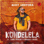 Most Lenyora – Kondelela ft. Zama Radebe & Mduduzi Ncube