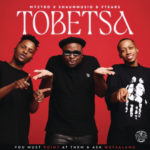 Myztro – Tobetsa ft. Shaunmusiq & Ftears