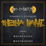 No Comply, DJ Speedsta & DJ Milkshake – Thetha Nami ft. Loki, Majorsteez & Mustbedubz