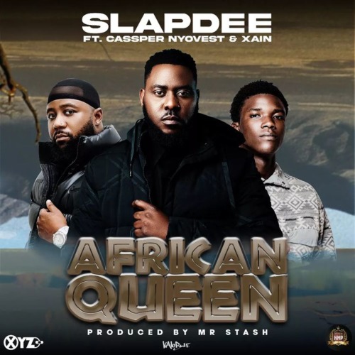 Slapdee - African Queen ft. Cassper Nyovest & Xain