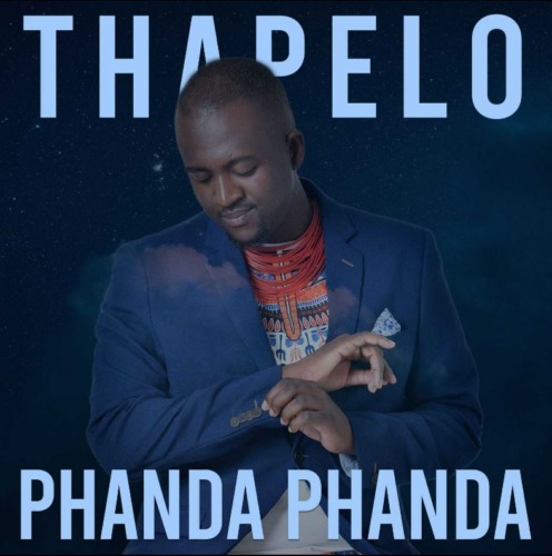 Thapelo - Phanda Phanda ft. Senzo Success Sibiya ,Thokozani Gift, Madonsela, Oscar Mdlongwa, Lerhwarhwa Bontle Qhaba, Themba Robinson Chipeya, Oskido, Deep Sen & King Talkzin