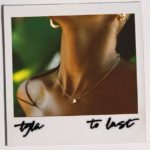 Tyla – To Last
