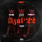 Ycee – Azul ’22 ft. Costa Titch, Phantom Steeze & Ma Gang Official