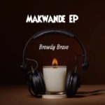Browdy Brave – Amandla ft. MellowBone & Josiah De Disciple