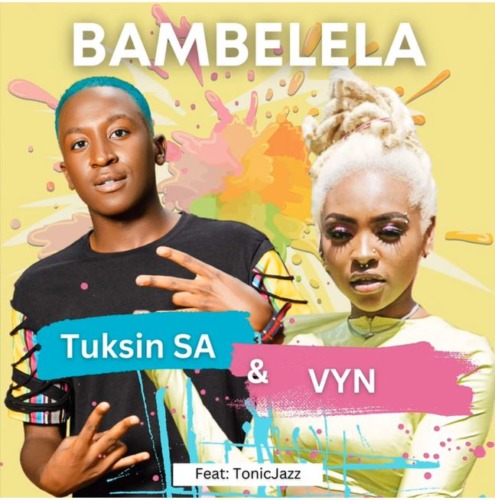TuksinSA - Bambelela ft. Vyn & Tonic Jazz