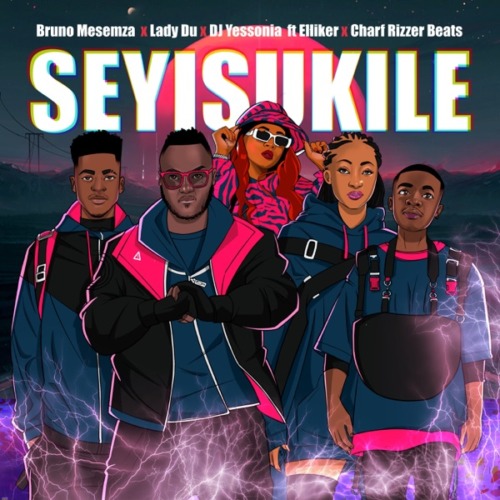 Bruno Masemza, Lady Du & DJ Yessonia – Seyisukile ft. Charf Rizzer Beats & Elliker SA