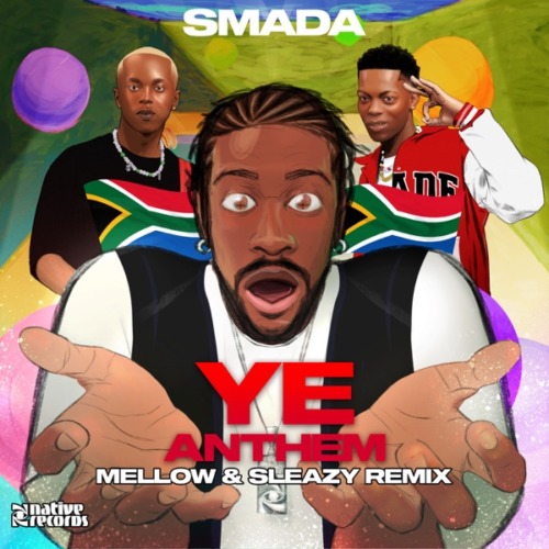 Smada, Mellow & Sleazy - Ye Anthem (Remix)