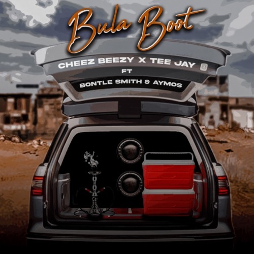 Cheez Beezy & T-Jay - Bula Boot ft. Bontle Smith & Aymos