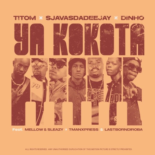 SjavasDaDeejay, Dinho & Titom - Ya Kokota ft. Mellow, Sleazy, Tman Xpress & Lastborndiroba