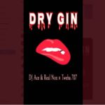 DJ Ace & Real Nox & Tweba 707 – Dry Gin
