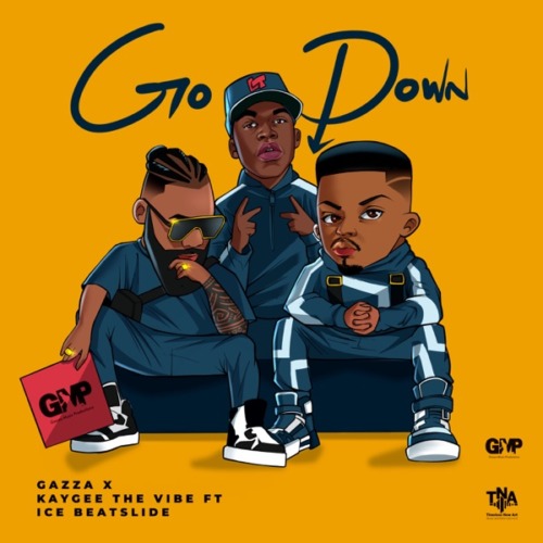 Gazza, KayGee The Vibe & Ice Beatslide - Go Down