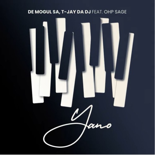 De Mogul SA & T-Jay Da DJ – Yano ft. OHP SAGE