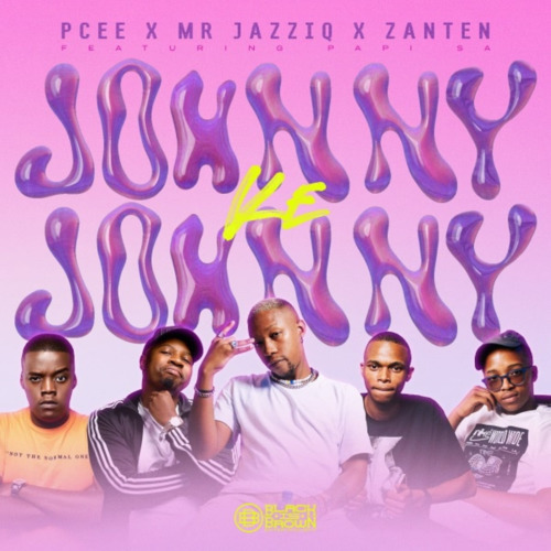 Pcee, Mr JazziQ & Zan’Ten – Johnny Ke Johnny ft. Papi SA